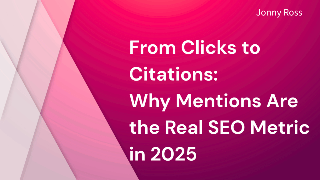 From Clicks To Citations Why Mentions Are The Real Seo Metric In 2025